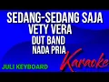 Download Lagu VETY VERA - SEDANG-SEDANG SAJA | karaoke nada pria | lirik | dutband