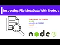 How to Inspect File Information Metadata with Nodejs - Nodejs Problems and Solutions Series