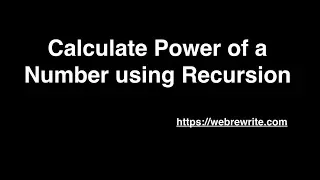 Calculate Power of a Number using Recursion