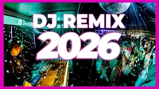 DJ REMIX 2026 - Remixes & Mashups of Popular Song 2026 | DJ Remix Club Music Disco Dance Mix 2025 DJ