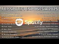 Download Lagu Top Hits Indonesia Song Spotify 2025 - Lagu Pop Indonesia Terpopuler 2025 - Lagu Pop Viral 2025
