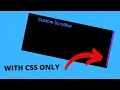 How To Create Your Own Scrollbar With CSS