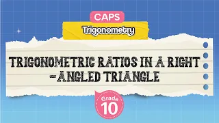  grade 10 trigonometric ratios in a right angled triangle