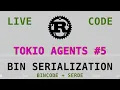 Rust Tokio Agents Serializing messages to binary format and write to file