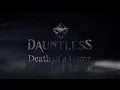 Death of a Game Dauntless