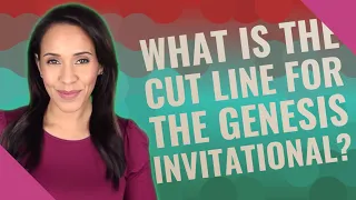 What is the cut line for the Genesis Invitational