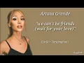 Download Lagu Ariana Grande - we can’t be friends (wait for your love) (Lirik + Terjemahan)