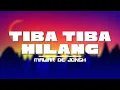 Download Lagu MAWAR DE JONGH - TIBA TIBA HILANG (LYRIC)
