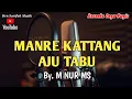 Download Lagu Karaoke Lagu Bugis - MANRE KATTANG AJU TABU - By. M NUR MS