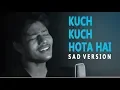 Download Lagu Kuch Kuch Hota Hai - Sad Version | R Joy | Shahrukh Khan, Kajol | Udit Alka