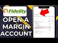 HOW TO OPEN A MARGIN ACCOUNT ON FIDELITY 2026