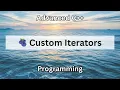 Custom Iterators Advanced C Programming