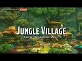 Jungle Village | D\u0026D/TTRPG Music | 1 Hour