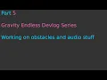 Gravity Endless Devlog Series Part 5 Working on obstacles and stuff