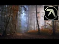 Download Lagu Ambient Music: Aphex Twin - Aisatsana | 1 Hour