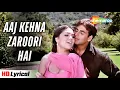 Lagu Aaj Kehna Zaroori Hai (Lyrical) | Andaaz 2003 | Akshay Kumar | Udit Narayan | Romantic Bollywood Hit