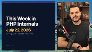 This Week In PHP Internals July 22 2026