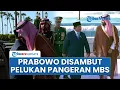 Download Lagu Momen Akrab Prabowo Disambut Pelukan Hangat oleh Pangeran MBS saat Tiba di Istana Al-Salam Jeddah