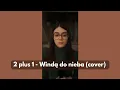 Lagu 2 plus 1 - Windą do nieba (cover)