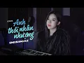 Download Lagu Anh Thôi Nhân Nhượng - Linh Hương Luz Cover | An Clock - Chẳng buồn tương tư làm chi nên anh chọn