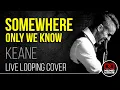 Lagu Keane 'Somewhere Only We Know' Cover (Live Looping) by Nuno Casais