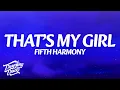 Fifth Harmony - That's My Girl (Lyrics)