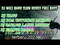 Lagu DJ SLOW WALI BAND SLOW REMIX FULL BASS 2021