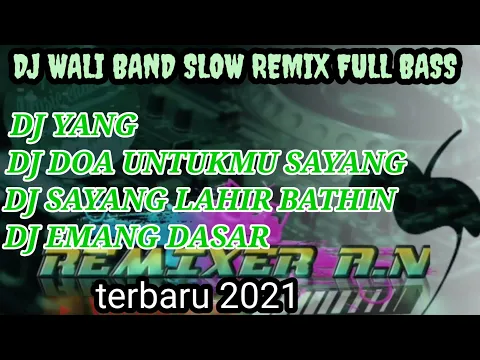 Download MP3 DJ SLOW WALI BAND SLOW REMIX FULL BASS 2021