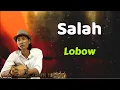 Download Lagu Lobow  -  Salah  (Lirik Lagu)