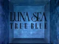 LUNA SEA - 「TRUE BLUE」MV