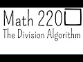 The Division Algorithm Math 220 Week 2