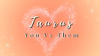 Taurus Someone Is Already in Love With You So Why Did It Take So Long You vs Them