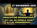 ASHTAR SHERAN: KRACHTIGE BOODSCHAP! KIJK NU! OP 27 NOVEMBER 2025 STORT DE OUDE WERELD IN