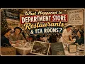 What Happened to Department Store Restaurants Tea Rooms