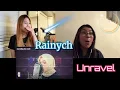 Download Lagu Rainych - Unravel Tokyo Ghoul OP1 (cover) | Reaction with my Friend