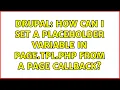 Drupal How can I set a placeholder variable in page tpl php from a page callback 2 Solutions