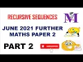 RECURSIVE SEQUENCES AND SERIES PART 2 CGCE JUNE 2021 FURTHER MATHEMATICS PAPER 2