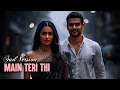 Lagu Main Teri Thi (Sad Version) – Official Audio | DJ Ruya | Heartbreaking Love Song | Emotional Vibes 