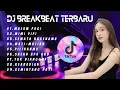 DJ BREAKBEAT TERBARU 2024 - MALAM PAGI - PIPI MIMI - GAS SAMPAI PAGI