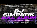 Lagu DJ SIMPATIK FULL ALBUM TERBARU 2026 - KUMPULAN DJ SLOW BASS GLUDRUK [ LINNN MUSIC ]