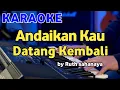 Download Lagu ANDAIKAN KAU DATANG KEMBALI - Ruth Sahanaya | KARAOKE HD
