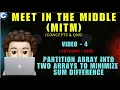 Partition Array Into Two Arrays to Minimize Sum Difference Leetcode 2035 MITM Concepts Qn - 4