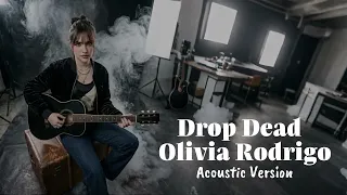 Download Drop Dead  – Olivia Rodrigo (Acoustic Cover) | Emotional Version MP3