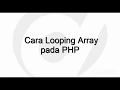 Cara Melakukan Looping Array pada PHP