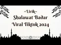 Download Lagu LIRIK LATIN - Shalawat Badar Viral Tiktok 2024 | By Muhajar - Muhajir Lamkaruna - Saiful Rizal