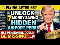 FLYING AFTER 65 UNLOCK 7 MONEY SAVING HIDDEN AIRPORT PERKS USA PENSIONERS COULD BE MISSING
