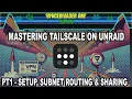 Master Tailscale on Unraid Pt 1 Easy Setup Subnet Routing Secure Sharing