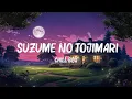 Download Lagu Chill Box - Suzume no Tojimari (Lyrics) Hot Lyrics 2023