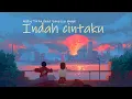 Download Lagu Indah Cintaku - Nicky Tirta feat Vanessa Angle (Lirik musik)