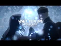 Download Lagu Wait for me - mxzi \u0026 dj yuku [edit audio]
